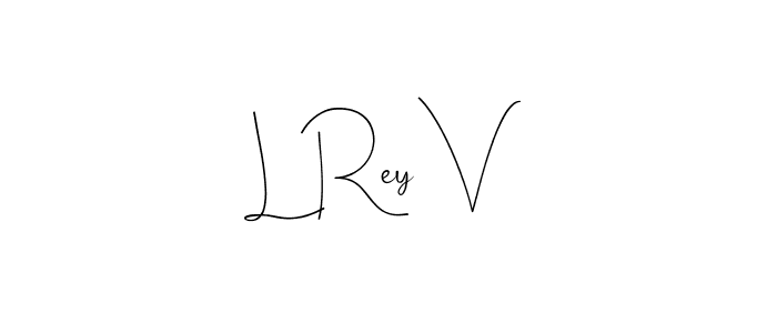 L Rey V stylish signature style. Best Handwritten Sign (Andilay-7BmLP) for my name. Handwritten Signature Collection Ideas for my name L Rey V. L Rey V signature style 4 images and pictures png