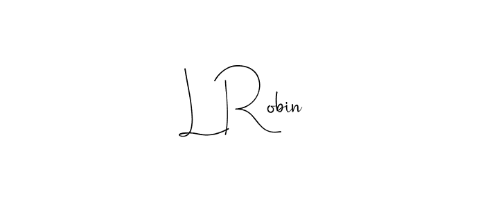Design your own signature with our free online signature maker. With this signature software, you can create a handwritten (Andilay-7BmLP) signature for name L Robin. L Robin signature style 4 images and pictures png