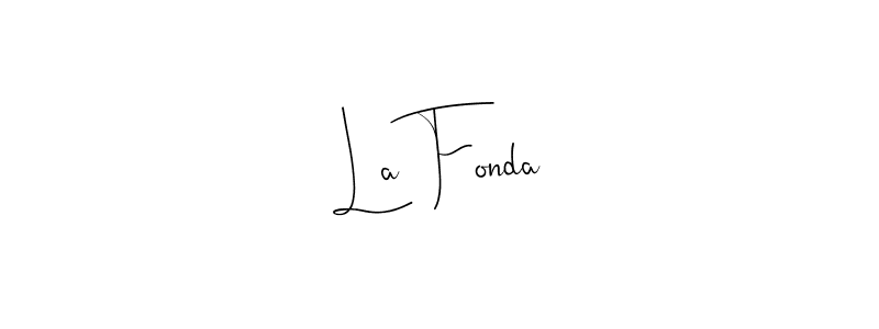 It looks lik you need a new signature style for name La Fonda. Design unique handwritten (Andilay-7BmLP) signature with our free signature maker in just a few clicks. La Fonda signature style 4 images and pictures png