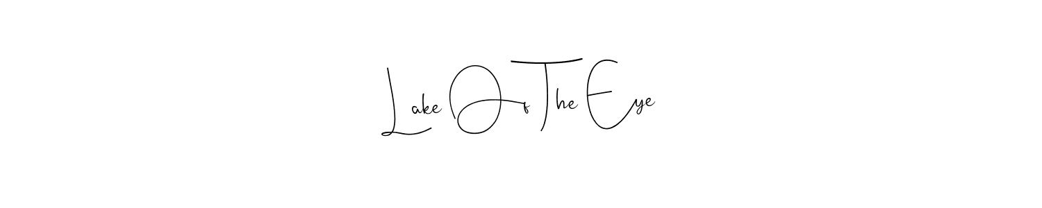 Make a beautiful signature design for name Lake Of The Eye. With this signature (Andilay-7BmLP) style, you can create a handwritten signature for free. Lake Of The Eye signature style 4 images and pictures png