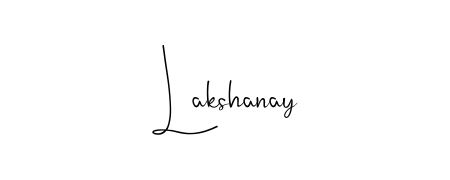 Make a beautiful signature design for name Lakshanay. With this signature (Andilay-7BmLP) style, you can create a handwritten signature for free. Lakshanay signature style 4 images and pictures png