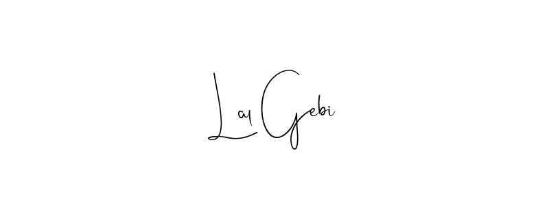 Design your own signature with our free online signature maker. With this signature software, you can create a handwritten (Andilay-7BmLP) signature for name Lal Gebi. Lal Gebi signature style 4 images and pictures png