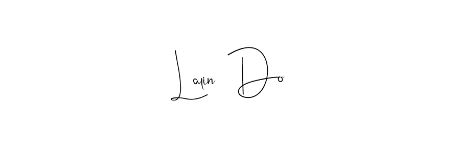 Lalin  Do stylish signature style. Best Handwritten Sign (Andilay-7BmLP) for my name. Handwritten Signature Collection Ideas for my name Lalin  Do. Lalin  Do signature style 4 images and pictures png