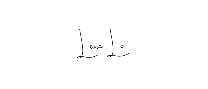 Also we have Lana Lo name is the best signature style. Create professional handwritten signature collection using Andilay-7BmLP autograph style. Lana Lo signature style 4 images and pictures png