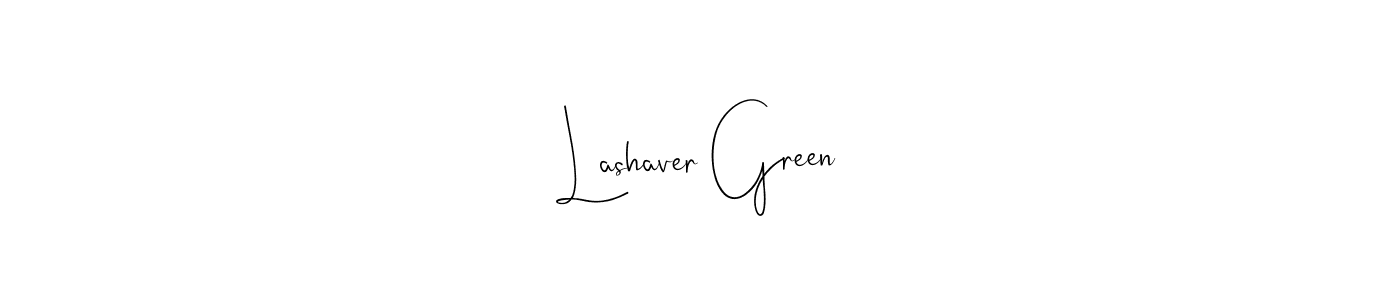Make a beautiful signature design for name Lashaver Green. With this signature (Andilay-7BmLP) style, you can create a handwritten signature for free. Lashaver Green signature style 4 images and pictures png