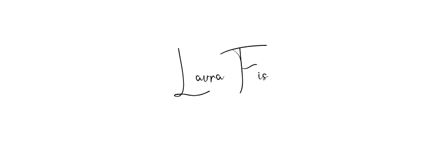 Laura Fis stylish signature style. Best Handwritten Sign (Andilay-7BmLP) for my name. Handwritten Signature Collection Ideas for my name Laura Fis. Laura Fis signature style 4 images and pictures png