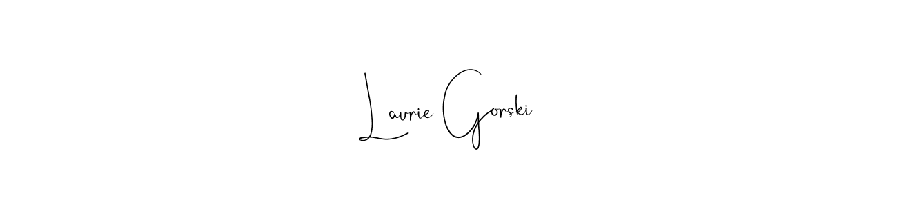 You should practise on your own different ways (Andilay-7BmLP) to write your name (Laurie Gorski) in signature. don't let someone else do it for you. Laurie Gorski signature style 4 images and pictures png