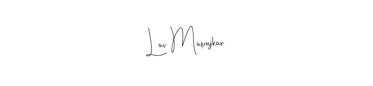 Create a beautiful signature design for name Lav Malunjkar. With this signature (Andilay-7BmLP) fonts, you can make a handwritten signature for free. Lav Malunjkar signature style 4 images and pictures png