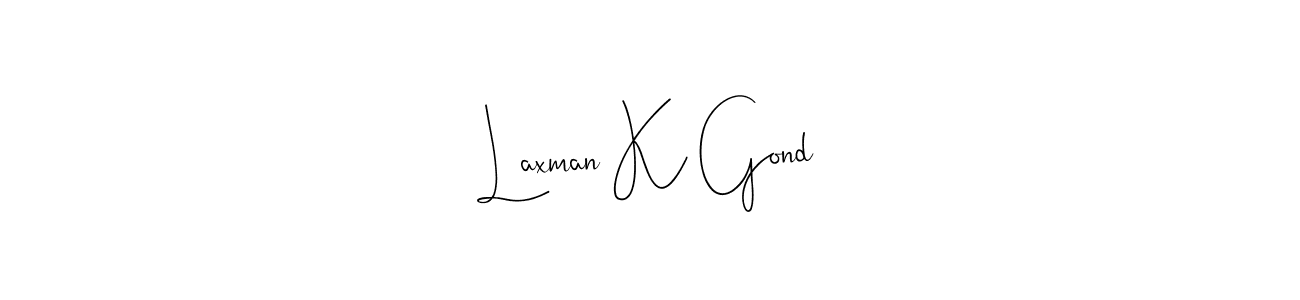 It looks lik you need a new signature style for name Laxman K Gond. Design unique handwritten (Andilay-7BmLP) signature with our free signature maker in just a few clicks. Laxman K Gond signature style 4 images and pictures png