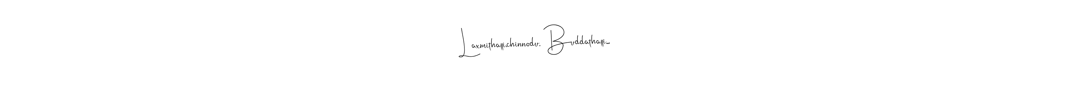 Andilay-7BmLP is a professional signature style that is perfect for those who want to add a touch of class to their signature. It is also a great choice for those who want to make their signature more unique. Get Laxmithalli,chinnodu, Buddathalli... name to fancy signature for free. Laxmithalli,chinnodu, Buddathalli... signature style 4 images and pictures png