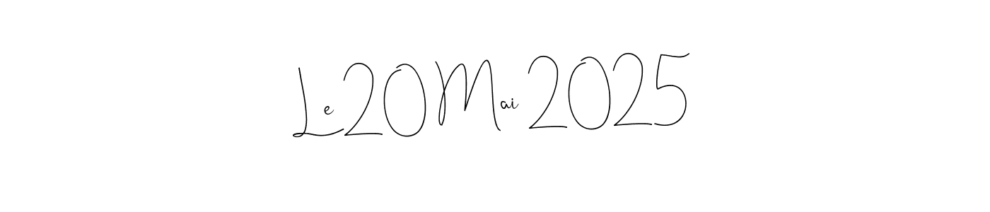 Make a beautiful signature design for name Le 20 Mai 2025. Use this online signature maker to create a handwritten signature for free. Le 20 Mai 2025 signature style 4 images and pictures png