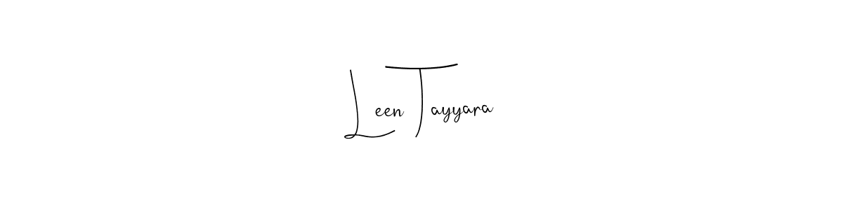 Create a beautiful signature design for name Leen Tayyara. With this signature (Andilay-7BmLP) fonts, you can make a handwritten signature for free. Leen Tayyara signature style 4 images and pictures png