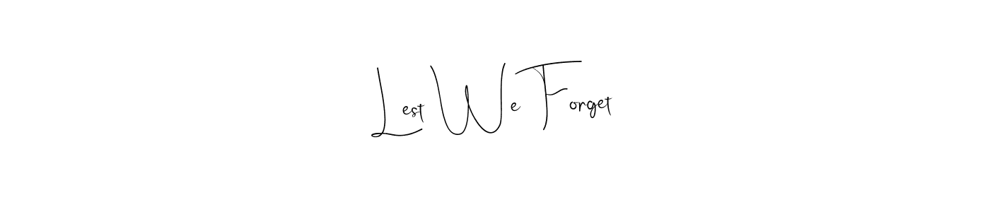 Design your own signature with our free online signature maker. With this signature software, you can create a handwritten (Andilay-7BmLP) signature for name Lest We Forget. Lest We Forget signature style 4 images and pictures png