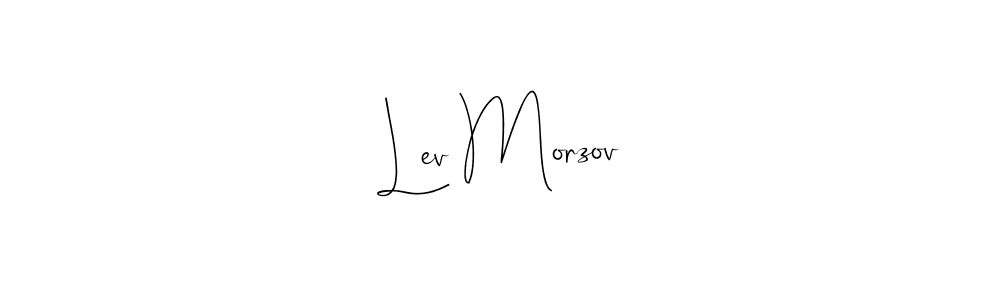 Lev Morzov stylish signature style. Best Handwritten Sign (Andilay-7BmLP) for my name. Handwritten Signature Collection Ideas for my name Lev Morzov. Lev Morzov signature style 4 images and pictures png
