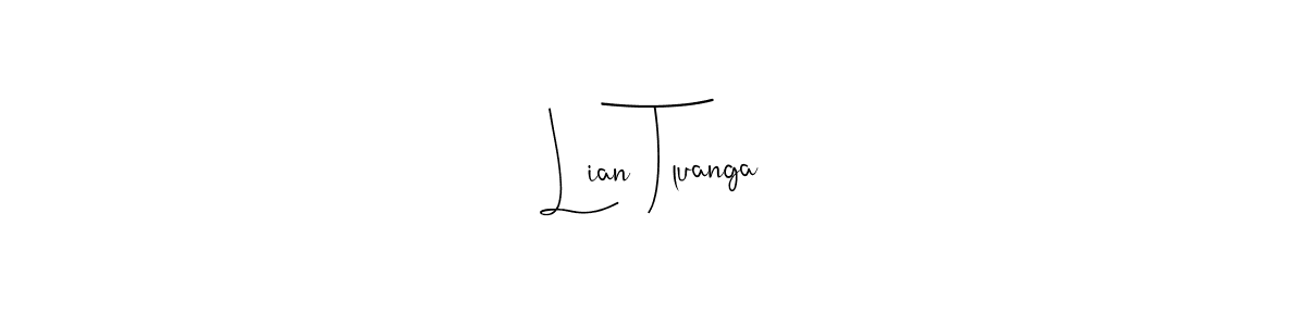 You should practise on your own different ways (Andilay-7BmLP) to write your name (Lian Tluanga) in signature. don't let someone else do it for you. Lian Tluanga signature style 4 images and pictures png