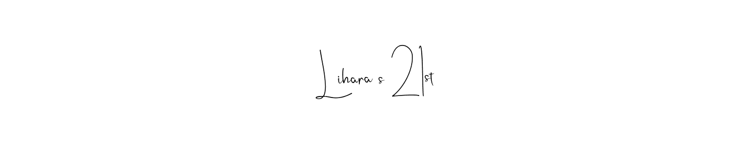 Create a beautiful signature design for name Lihara’s 21st. With this signature (Andilay-7BmLP) fonts, you can make a handwritten signature for free. Lihara’s 21st signature style 4 images and pictures png