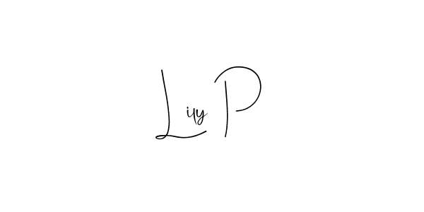 Lily P stylish signature style. Best Handwritten Sign (Andilay-7BmLP) for my name. Handwritten Signature Collection Ideas for my name Lily P. Lily P signature style 4 images and pictures png