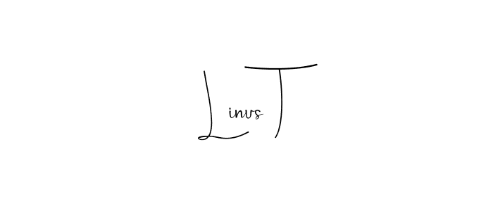 Linus T stylish signature style. Best Handwritten Sign (Andilay-7BmLP) for my name. Handwritten Signature Collection Ideas for my name Linus T. Linus T signature style 4 images and pictures png
