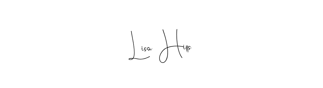 How to make Lisa  Hills signature? Andilay-7BmLP is a professional autograph style. Create handwritten signature for Lisa  Hills name. Lisa  Hills signature style 4 images and pictures png