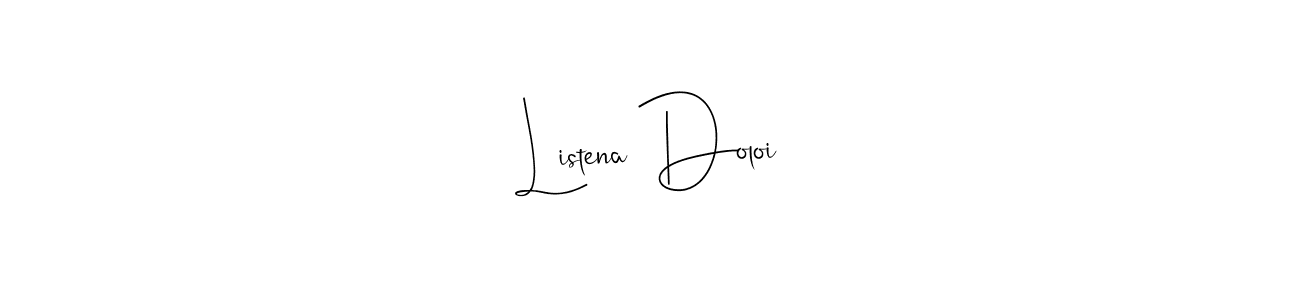 Make a short Listena Doloi signature style. Manage your documents anywhere anytime using Andilay-7BmLP. Create and add eSignatures, submit forms, share and send files easily. Listena Doloi signature style 4 images and pictures png