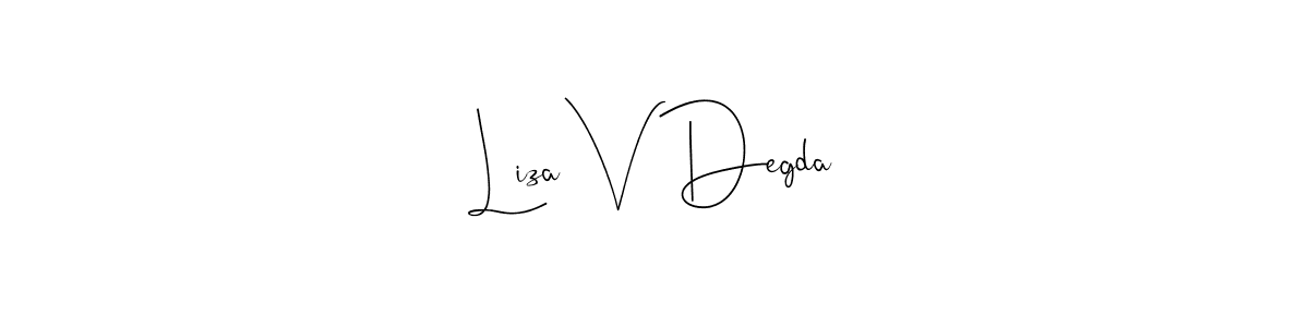 The best way (Andilay-7BmLP) to make a short signature is to pick only two or three words in your name. The name Liza V Degda include a total of six letters. For converting this name. Liza V Degda signature style 4 images and pictures png