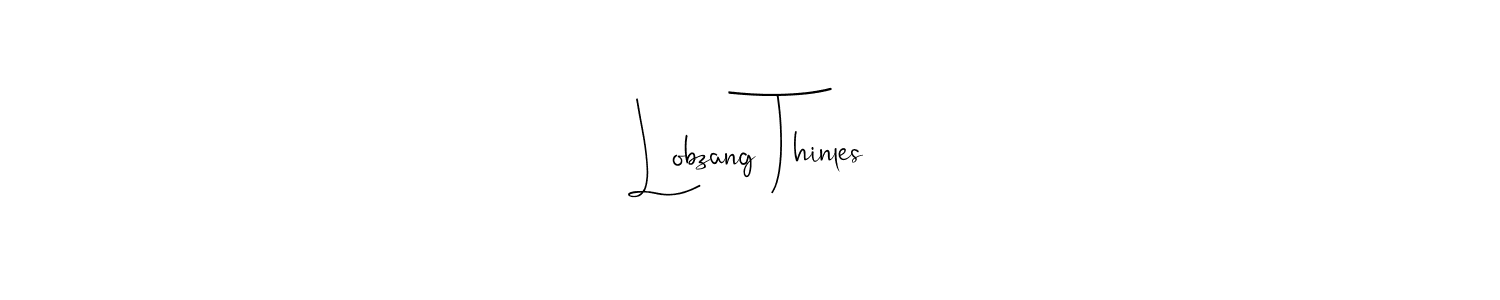 How to make Lobzang Thinles name signature. Use Andilay-7BmLP style for creating short signs online. This is the latest handwritten sign. Lobzang Thinles signature style 4 images and pictures png