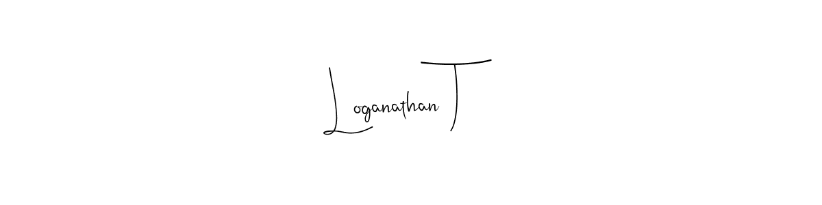 Create a beautiful signature design for name Loganathan T. With this signature (Andilay-7BmLP) fonts, you can make a handwritten signature for free. Loganathan T signature style 4 images and pictures png