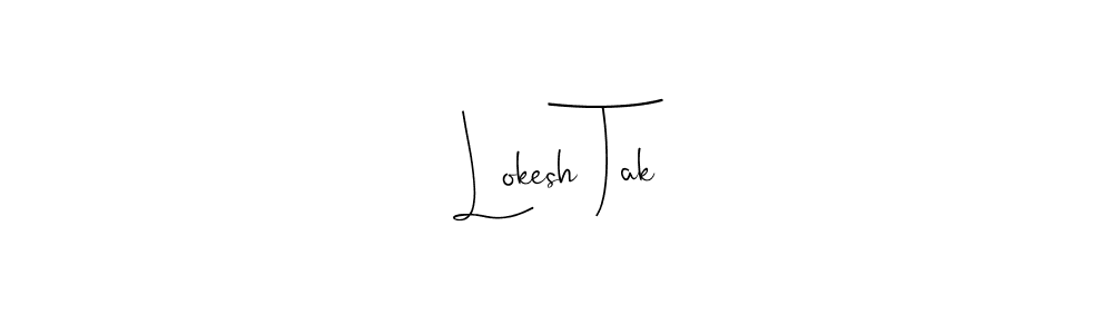 How to make Lokesh Tak name signature. Use Andilay-7BmLP style for creating short signs online. This is the latest handwritten sign. Lokesh Tak signature style 4 images and pictures png