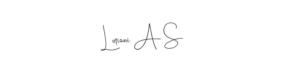 Use a signature maker to create a handwritten signature online. With this signature software, you can design (Andilay-7BmLP) your own signature for name Lotiani A S. Lotiani A S signature style 4 images and pictures png