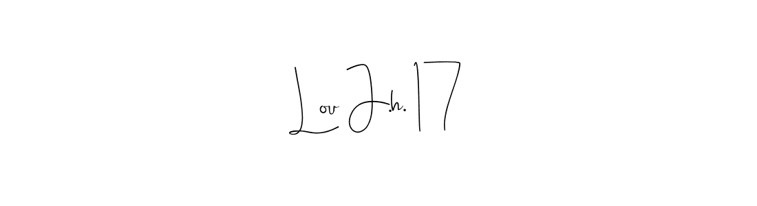 How to make Lou J.h. 17 name signature. Use Andilay-7BmLP style for creating short signs online. This is the latest handwritten sign. Lou J.h. 17 signature style 4 images and pictures png