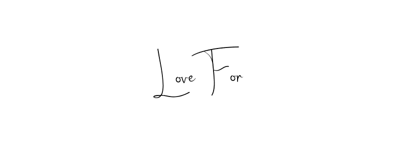 Create a beautiful signature design for name Love For. With this signature (Andilay-7BmLP) fonts, you can make a handwritten signature for free. Love For signature style 4 images and pictures png