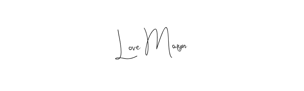 Also we have Love Malyn name is the best signature style. Create professional handwritten signature collection using Andilay-7BmLP autograph style. Love Malyn signature style 4 images and pictures png