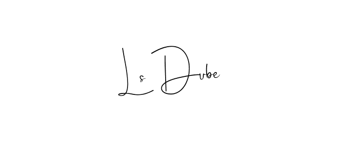 Also we have Ls Dube name is the best signature style. Create professional handwritten signature collection using Andilay-7BmLP autograph style. Ls Dube signature style 4 images and pictures png
