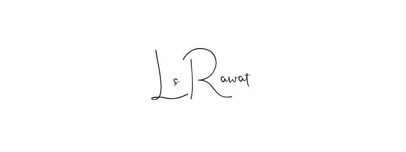 You should practise on your own different ways (Andilay-7BmLP) to write your name (Ls Rawat) in signature. don't let someone else do it for you. Ls Rawat signature style 4 images and pictures png