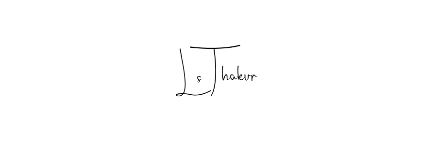 if you are searching for the best signature style for your name Ls Thakur. so please give up your signature search. here we have designed multiple signature styles  using Andilay-7BmLP. Ls Thakur signature style 4 images and pictures png