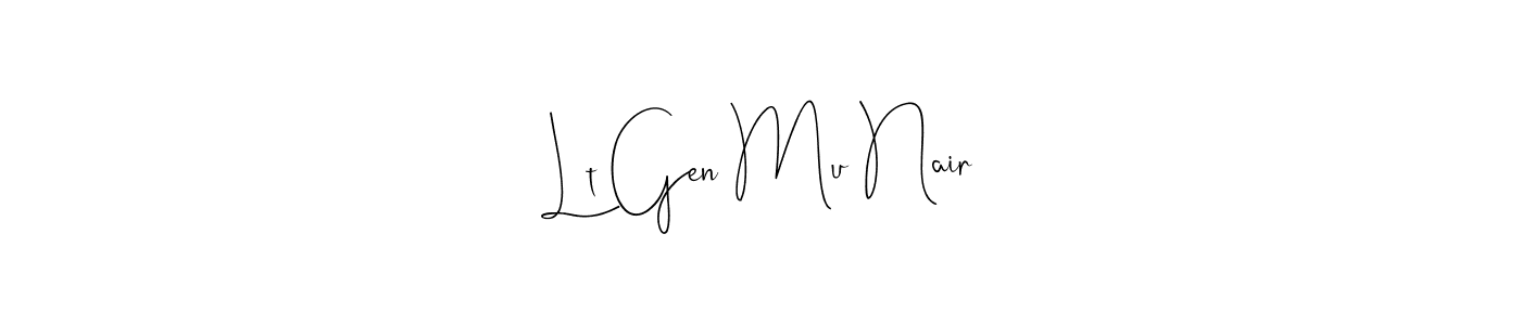 Use a signature maker to create a handwritten signature online. With this signature software, you can design (Andilay-7BmLP) your own signature for name Lt Gen Mu Nair. Lt Gen Mu Nair signature style 4 images and pictures png