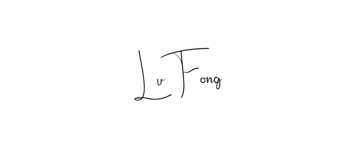 Design your own signature with our free online signature maker. With this signature software, you can create a handwritten (Andilay-7BmLP) signature for name Lu Fong. Lu Fong signature style 4 images and pictures png