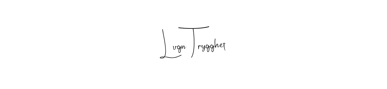 Once you've used our free online signature maker to create your best signature Andilay-7BmLP style, it's time to enjoy all of the benefits that Lugn Trygghet name signing documents. Lugn Trygghet signature style 4 images and pictures png