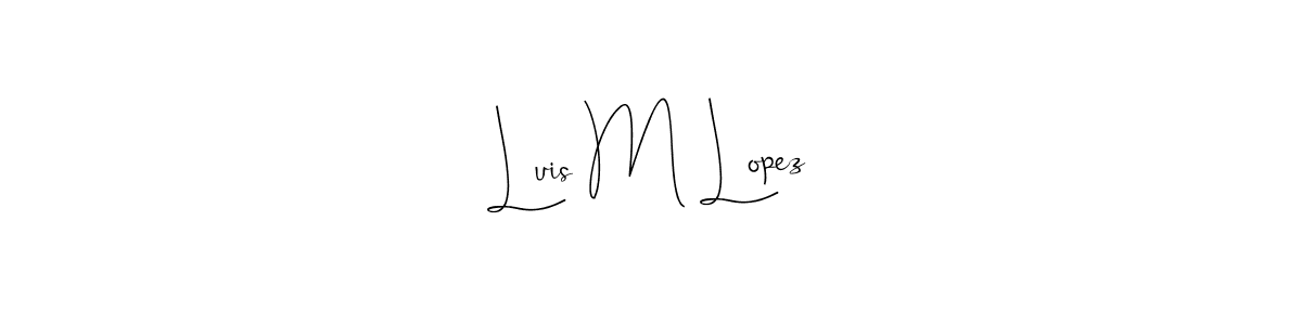 How to make Luis M Lopez signature? Andilay-7BmLP is a professional autograph style. Create handwritten signature for Luis M Lopez name. Luis M Lopez signature style 4 images and pictures png