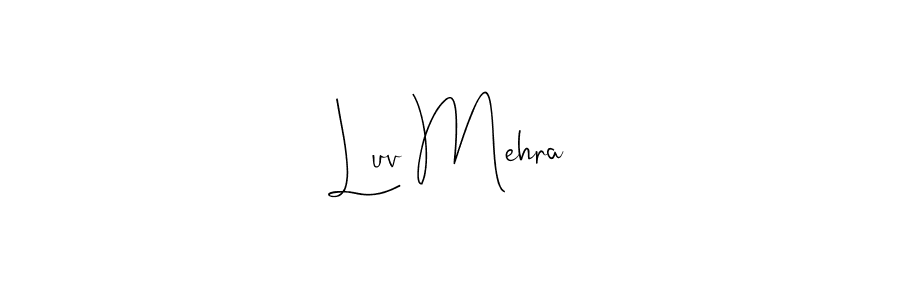 Design your own signature with our free online signature maker. With this signature software, you can create a handwritten (Andilay-7BmLP) signature for name Luv Mehra. Luv Mehra signature style 4 images and pictures png