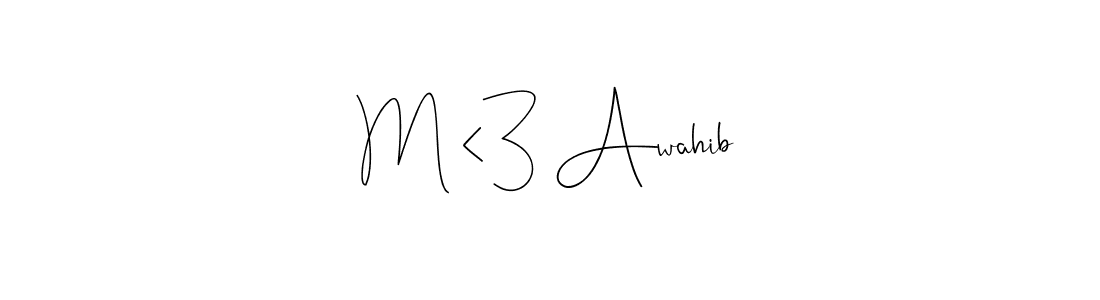 Also we have M <3 Awahib name is the best signature style. Create professional handwritten signature collection using Andilay-7BmLP autograph style. M <3 Awahib signature style 4 images and pictures png