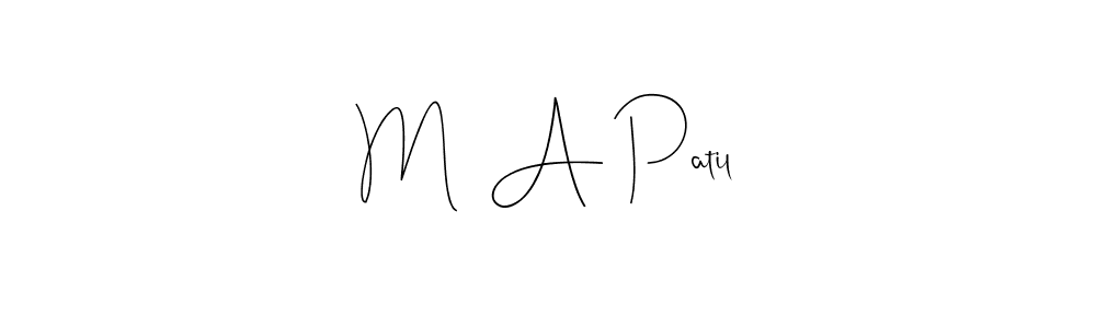 Make a beautiful signature design for name M  A Patil. With this signature (Andilay-7BmLP) style, you can create a handwritten signature for free. M  A Patil signature style 4 images and pictures png