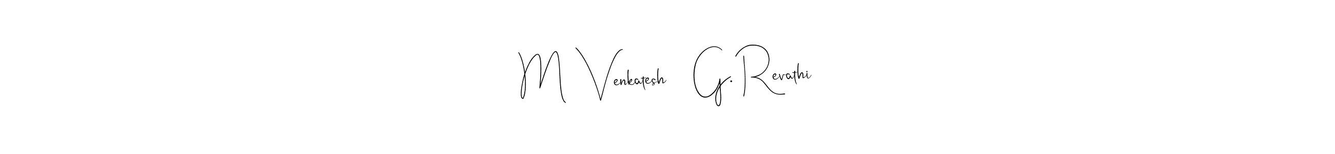 Make a beautiful signature design for name M  Venkatesh    G. Revathi. Use this online signature maker to create a handwritten signature for free. M  Venkatesh    G. Revathi signature style 4 images and pictures png