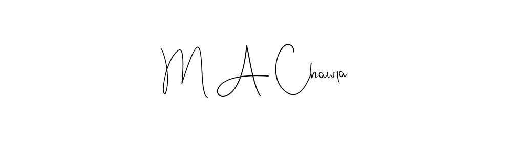 Create a beautiful signature design for name M A Chawla. With this signature (Andilay-7BmLP) fonts, you can make a handwritten signature for free. M A Chawla signature style 4 images and pictures png