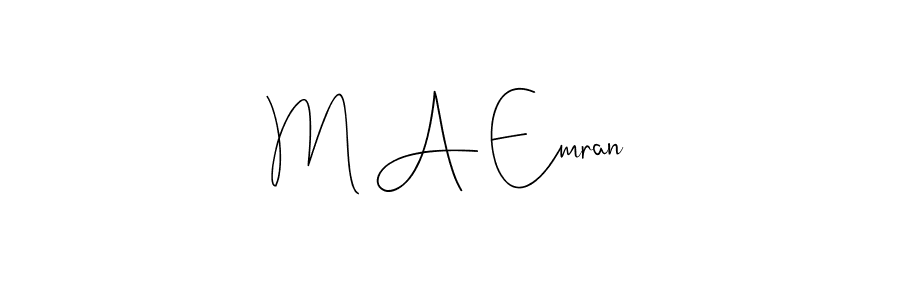 It looks lik you need a new signature style for name M A Emran. Design unique handwritten (Andilay-7BmLP) signature with our free signature maker in just a few clicks. M A Emran signature style 4 images and pictures png