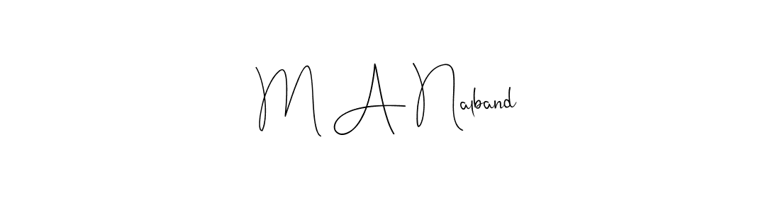 The best way (Andilay-7BmLP) to make a short signature is to pick only two or three words in your name. The name M A Nalband include a total of six letters. For converting this name. M A Nalband signature style 4 images and pictures png