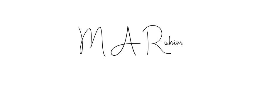 Design your own signature with our free online signature maker. With this signature software, you can create a handwritten (Andilay-7BmLP) signature for name M A Rahim. M A Rahim signature style 4 images and pictures png