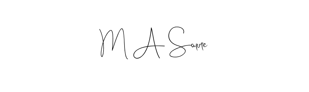 M A Salute stylish signature style. Best Handwritten Sign (Andilay-7BmLP) for my name. Handwritten Signature Collection Ideas for my name M A Salute. M A Salute signature style 4 images and pictures png