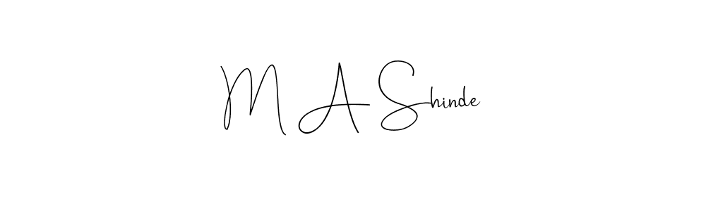 You should practise on your own different ways (Andilay-7BmLP) to write your name (M A Shinde) in signature. don't let someone else do it for you. M A Shinde signature style 4 images and pictures png