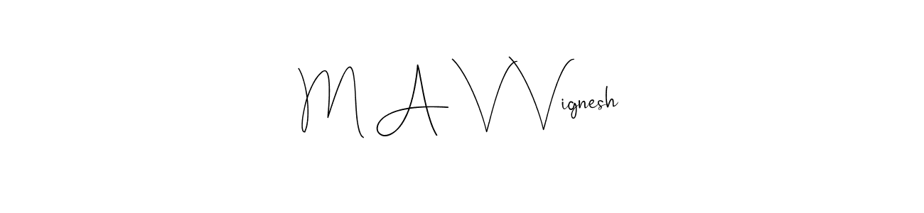 Create a beautiful signature design for name M A V Vignesh. With this signature (Andilay-7BmLP) fonts, you can make a handwritten signature for free. M A V Vignesh signature style 4 images and pictures png